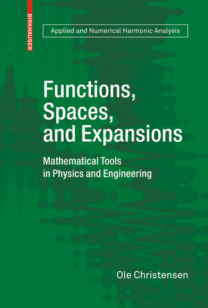 Buchcover Functions, Spaces, and Expansions | Ole Christensen | EAN 9780817649791 | ISBN 0-8176-4979-4 | ISBN 978-0-8176-4979-1