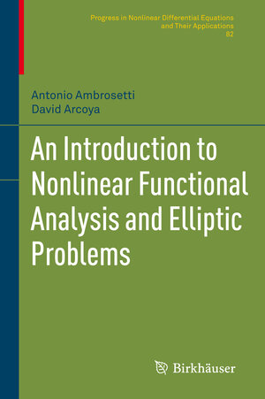 Buchcover An Introduction to Nonlinear Functional Analysis and Elliptic Problems | Antonio Ambrosetti | EAN 9780817681135 | ISBN 0-8176-8113-2 | ISBN 978-0-8176-8113-5