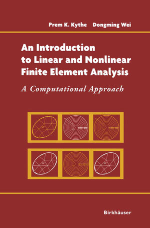 Buchcover An Introduction to Linear and Nonlinear Finite Element Analysis | Prem Kythe | EAN 9780817681609 | ISBN 0-8176-8160-4 | ISBN 978-0-8176-8160-9