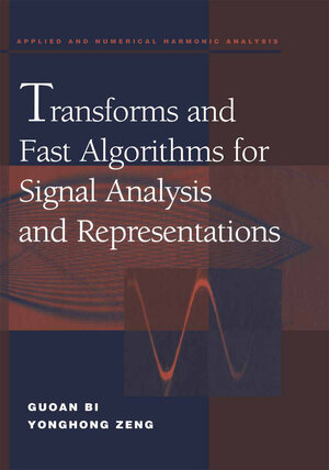 Buchcover Transforms and Fast Algorithms for Signal Analysis and Representations | Guoan Bi | EAN 9780817682200 | ISBN 0-8176-8220-1 | ISBN 978-0-8176-8220-0