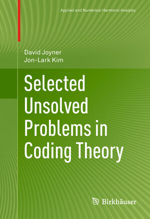Buchcover Selected Unsolved Problems in Coding Theory | David Joyner | EAN 9780817682569 | ISBN 0-8176-8256-2 | ISBN 978-0-8176-8256-9