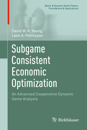 Buchcover Subgame Consistent Economic Optimization | David W.K. Yeung | EAN 9780817682613 | ISBN 0-8176-8261-9 | ISBN 978-0-8176-8261-3