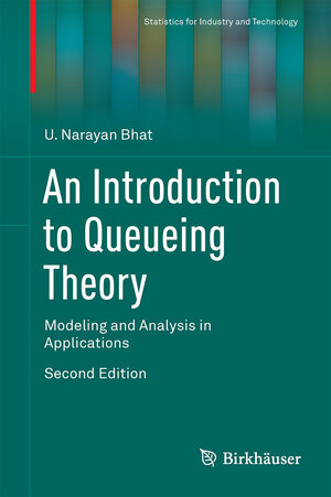 Buchcover An Introduction to Queueing Theory | U. Narayan Bhat | EAN 9780817684204 | ISBN 0-8176-8420-4 | ISBN 978-0-8176-8420-4