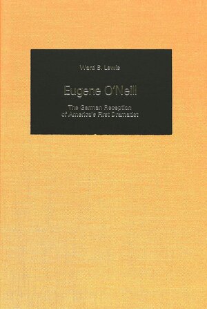 Buchcover Eugene O'Neill | Ward B. Lewis | EAN 9780820401560 | ISBN 0-8204-0156-0 | ISBN 978-0-8204-0156-0