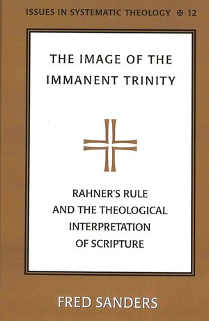Buchcover The Image of the Immanent Trinity | Fred Sanders | EAN 9780820467108 | ISBN 0-8204-6710-3 | ISBN 978-0-8204-6710-8