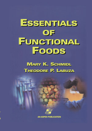 Buchcover Essentials Of Functional Foods | Mary K. Schmidl | EAN 9780834212619 | ISBN 0-8342-1261-7 | ISBN 978-0-8342-1261-9