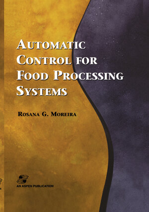 Buchcover Automatic Control for Food Processing Systems | Rosana G. Moreira | EAN 9780834217812 | ISBN 0-8342-1781-3 | ISBN 978-0-8342-1781-2