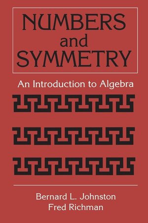 Buchcover Numbers & Symmetry - An Intro to Algebra | Bernard L. Johnston | EAN 9780849303012 | ISBN 0-8493-0301-X | ISBN 978-0-8493-0301-2