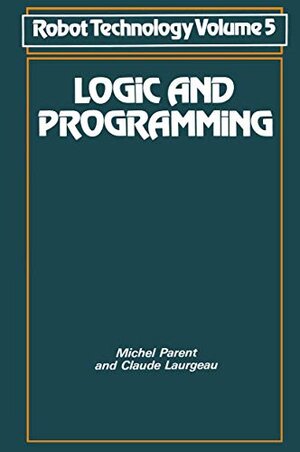 Buchcover Logic and Programming (NSRDS Bibliographic Series, 5, Band 5) | Parent, Michel. | EAN 9780850386509 | ISBN 0-85038-650-0 | ISBN 978-0-85038-650-9