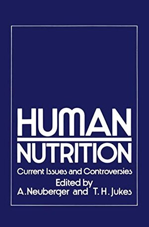 Buchcover Human Nutrition: Current Issues and Controversies | Neuberger, Albert, Jukes, Thomas H. | EAN 9780852003930 | ISBN 0-85200-393-5 | ISBN 978-0-85200-393-0