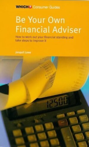 Buchcover Be Your Own Financial Adviser (&bdquo;Which?&ldquo; Consumer Guides) | Lowe, Jonquil | EAN 9780852026731 | ISBN 0-85202-673-0 | ISBN 978-0-85202-673-1