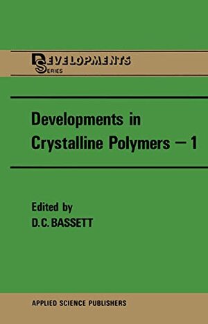 Buchcover Developments in Crystalline Polymers―1 (Polymer Science and Technology Series, 33)  | EAN 9780853341161 | ISBN 0-85334-116-8 | ISBN 978-0-85334-116-1