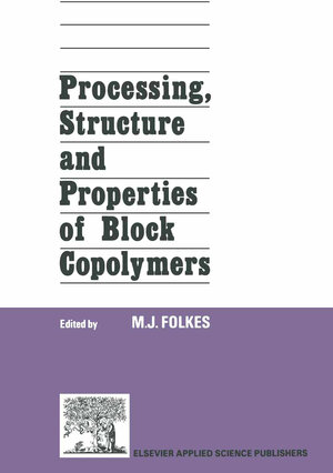 Buchcover Processing, Structure and Properties of Block Copolymers | M.J. Folkes | EAN 9780853343233 | ISBN 0-85334-323-3 | ISBN 978-0-85334-323-3