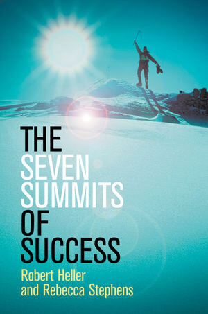 Buchcover The Seven Summits of Success | Robert Heller | EAN 9780857084736 | ISBN 0-85708-473-9 | ISBN 978-0-85708-473-6