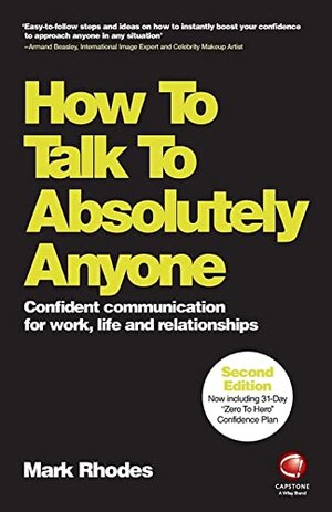 Buchcover How To Talk To Absolutely Anyone: Confident Communication for Work, Life and Relationships | Rhodes, Mark | EAN 9780857087454 | ISBN 0-85708-745-2 | ISBN 978-0-85708-745-4