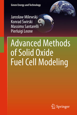Buchcover Advanced Methods of Solid Oxide Fuel Cell Modeling | Jarosław Milewski | EAN 9780857292629 | ISBN 0-85729-262-5 | ISBN 978-0-85729-262-9