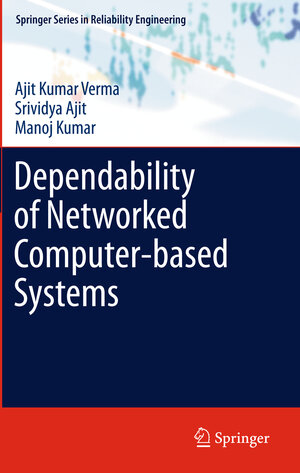 Buchcover Dependability of Networked Computer-based Systems | Ajit Kumar Verma | EAN 9780857293176 | ISBN 0-85729-317-6 | ISBN 978-0-85729-317-6