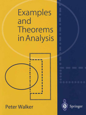 Buchcover Examples and Theorems in Analysis | Peter Walker | EAN 9780857293800 | ISBN 0-85729-380-X | ISBN 978-0-85729-380-0
