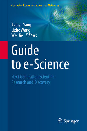 Buchcover Guide to e-Science | EAN 9780857294388 | ISBN 0-85729-438-5 | ISBN 978-0-85729-438-8