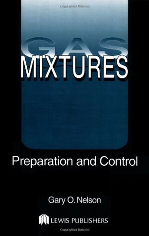 Buchcover Gas Mixtures Preparation & Control | Gary Nelson | EAN 9780873712989 | ISBN 0-87371-298-6 | ISBN 978-0-87371-298-9