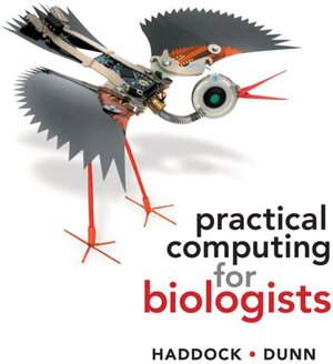 Buchcover Practical Computing for Biologists | Steven H.D. Haddock | EAN 9780878933914 | ISBN 0-87893-391-3 | ISBN 978-0-87893-391-4