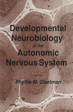 Buchcover Developmental Neurobiology of the Autonomic Nervous System | Phyllis M. Gootman | EAN 9780896030800 | ISBN 0-89603-080-6 | ISBN 978-0-89603-080-0