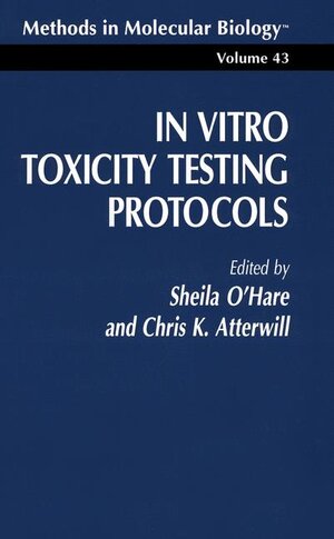 Buchcover In Vitro Toxicity Testing Protocols | Sheila O’Hare | EAN 9780896032828 | ISBN 0-89603-282-5 | ISBN 978-0-89603-282-8