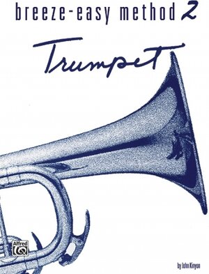 Buchcover Breeze-Easy Method for Trumpet (Cornet), Book II | John Kinyon | EAN 9780897243759 | ISBN 0-89724-375-7 | ISBN 978-0-89724-375-9