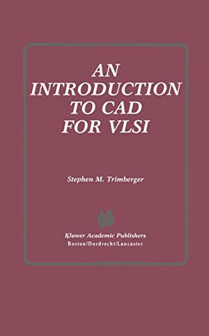 Buchcover An Introduction to CAD for VLSI | Trimberger, Stephen M. | EAN 9780898382310 | ISBN 0-89838-231-9 | ISBN 978-0-89838-231-0