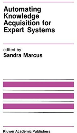Buchcover Automating Knowledge Acquisition for Expert Systems (The Springer International Series in Engineering and Computer Science, 57, Band 57)  | EAN 9780898382860 | ISBN 0-89838-286-6 | ISBN 978-0-89838-286-0