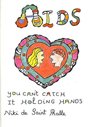 Buchcover AIDS: You Can't Catch It Holding Hands | De Saint Phalle, Niki | EAN 9780932499523 | ISBN 0-932499-52-X | ISBN 978-0-932499-52-3