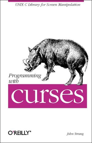 Buchcover Programming with curses | John Strang | EAN 9780937175026 | ISBN 0-937175-02-1 | ISBN 978-0-937175-02-6