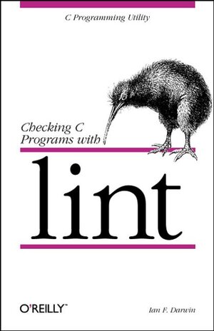 Buchcover Checking C Programs with lint | Ian F Darwin | EAN 9780937175309 | ISBN 0-937175-30-7 | ISBN 978-0-937175-30-9