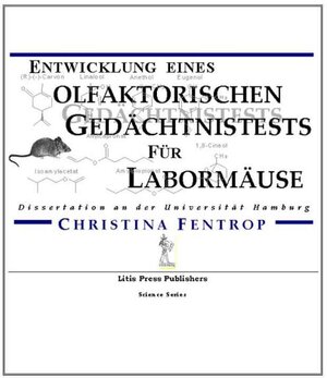 Buchcover Entwicklung eines olfaktorischen Gedächtnistests für Labormäuse | Christina Fentrop | EAN 9780975128534 | ISBN 0-9751285-3-1 | ISBN 978-0-9751285-3-4