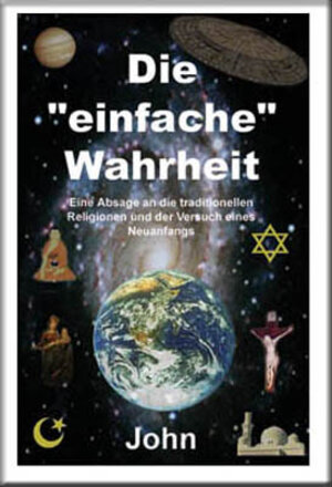 Buchcover Die "einfache" Wahrheit | John | EAN 9780976392507 | ISBN 0-9763925-0-X | ISBN 978-0-9763925-0-7