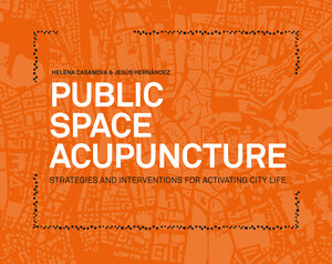 Buchcover Public Space Acupuncture  | EAN 9780989331708 | ISBN 0-9893317-0-9 | ISBN 978-0-9893317-0-8