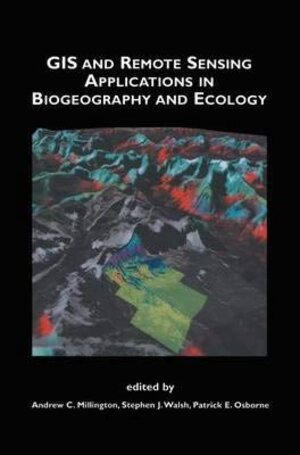 Buchcover GIS AND REMOTE SENSING APPLICATIONS IN BIOGEOGRAPHY AND ECOLOGY | Andrew C. Millington | EAN 9781071600078 | ISBN 1-0716-0007-9 | ISBN 978-1-0716-0007-8