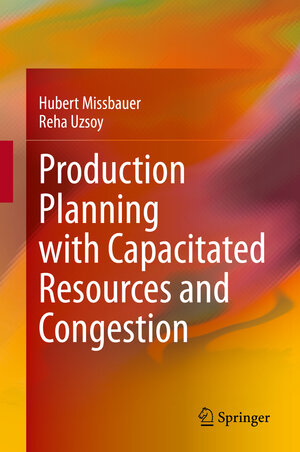 Buchcover Production Planning with Capacitated Resources and Congestion | Hubert Missbauer | EAN 9781071603529 | ISBN 1-0716-0352-3 | ISBN 978-1-0716-0352-9