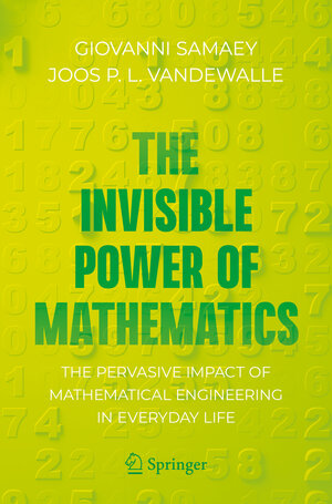 Buchcover The Invisible Power of Mathematics | Giovanni Samaey | EAN 9781071627761 | ISBN 1-0716-2776-7 | ISBN 978-1-0716-2776-1