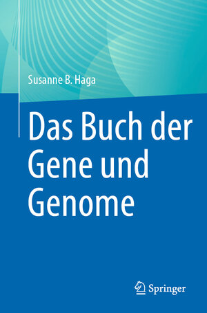 Buchcover Das Buch der Gene und Genome | Susanne B. Haga | EAN 9781071635308 | ISBN 1-0716-3530-1 | ISBN 978-1-0716-3530-8