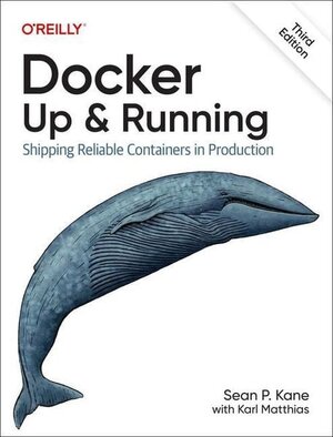 Buchcover Docker: Up & Running: Shipping Reliable Containers in Production | Kane, Sean P., Matthias, Karl | EAN 9781098131821 | ISBN 1-0981-3182-7 | ISBN 978-1-0981-3182-1