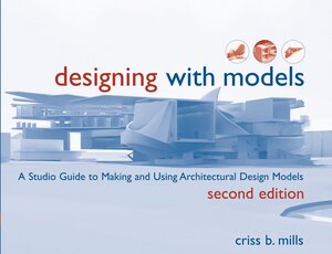 Buchcover Designing with Models | Criss B. Mills | EAN 9781118007556 | ISBN 1-118-00755-7 | ISBN 978-1-118-00755-6