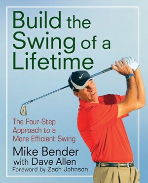 Buchcover Build the Swing of a Lifetime | Mike Bender | EAN 9781118007617 | ISBN 1-118-00761-1 | ISBN 978-1-118-00761-7