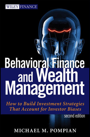 Buchcover Behavioral Finance and Wealth Management | Michael Pompian | EAN 9781118014325 | ISBN 1-118-01432-4 | ISBN 978-1-118-01432-5
