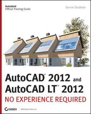 Buchcover AutoCAD 2012 and AutoCAD LT 2012 | Donnie Gladfelter | EAN 9781118016770 | ISBN 1-118-01677-7 | ISBN 978-1-118-01677-0