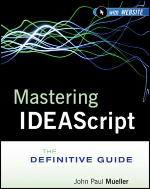 Buchcover Mastering IDEAScript | John Paul Mueller | EAN 9781118017852 | ISBN 1-118-01785-4 | ISBN 978-1-118-01785-2