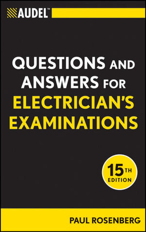 Buchcover Audel Questions and Answers for Electrician's Examinations | Paul Rosenberg | EAN 9781118026168 | ISBN 1-118-02616-0 | ISBN 978-1-118-02616-8