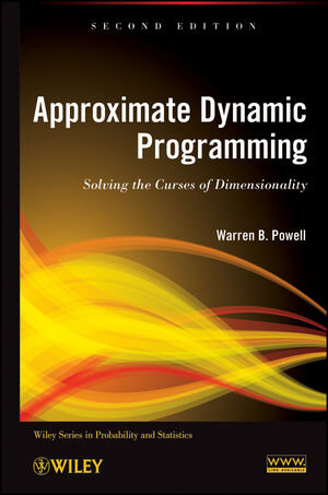 Buchcover Approximate Dynamic Programming | Warren B. Powell | EAN 9781118029169 | ISBN 1-118-02916-X | ISBN 978-1-118-02916-9