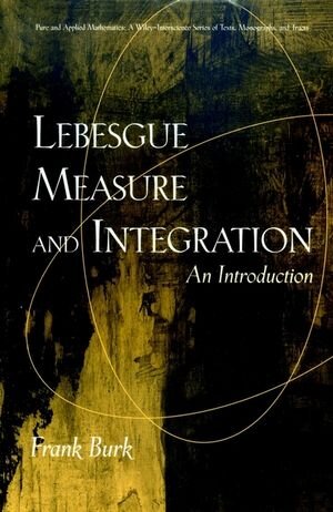 Buchcover Lebesgue Measure and Integration | Frank Burk | EAN 9781118030981 | ISBN 1-118-03098-2 | ISBN 978-1-118-03098-1