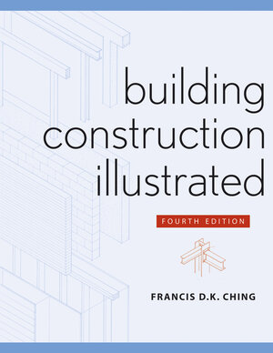 Buchcover Building Construction Illustrated | Francis D. K. Ching | EAN 9781118044902 | ISBN 1-118-04490-8 | ISBN 978-1-118-04490-2